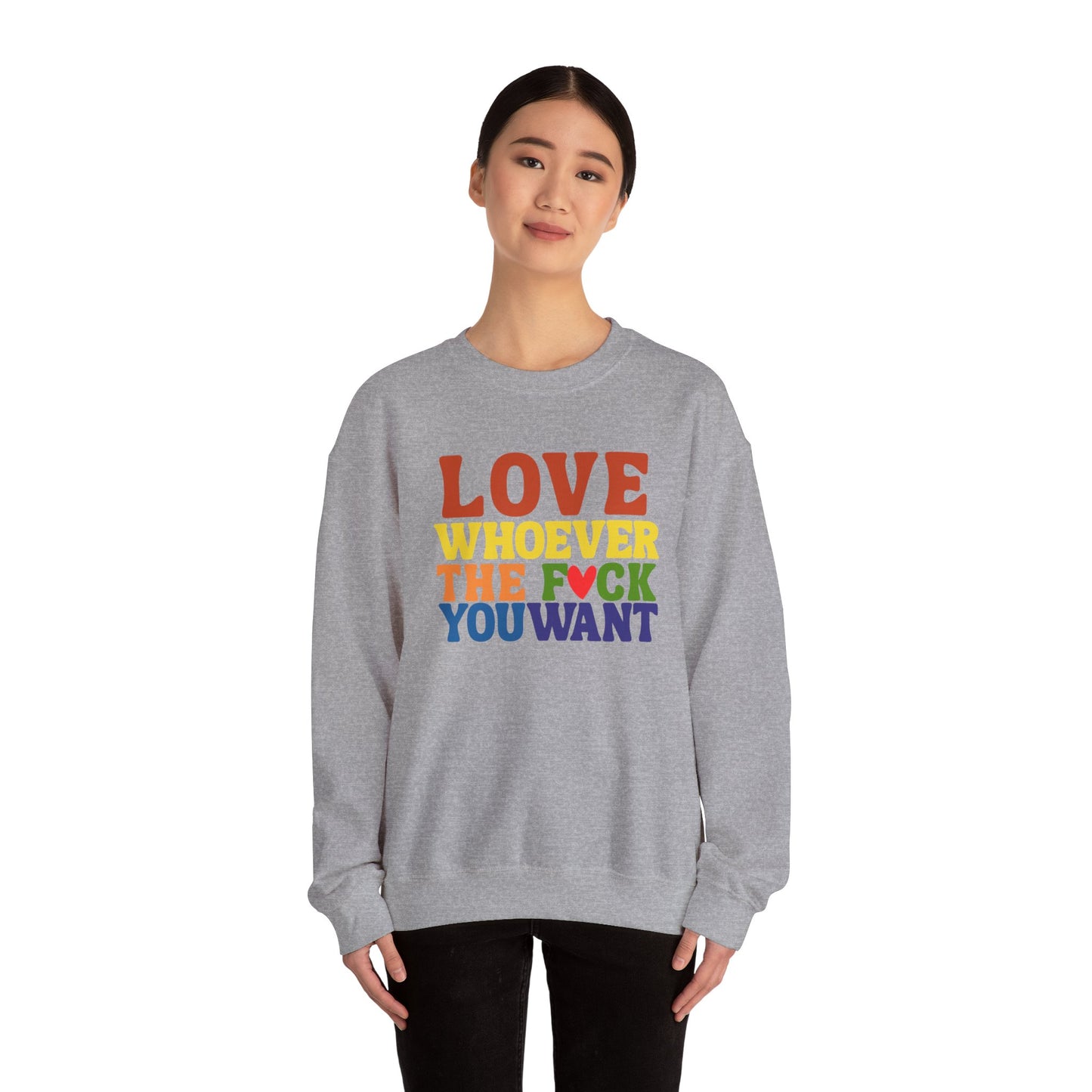 Love Whoever The F*ck You Want Sweatshirt, Unisex Crewneck, LGBTQ+ Fashion, Pride Apparel, Gift for Friends, Cozy Sweatshirt
