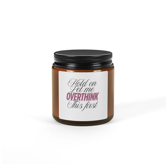Hold On Let Me Overthink This Scented Soy Candle – Funny Overthinker Gift | Anxiety Relief Candle | Aromatherapy for Stress