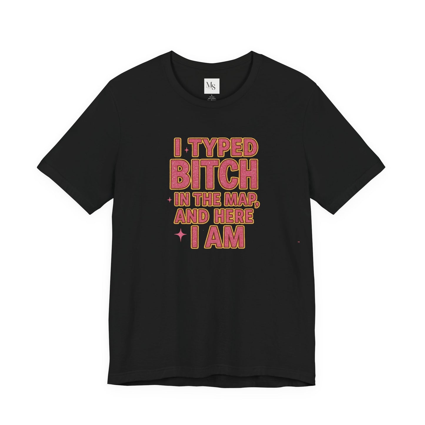 I Typed Bitch Unisex Jersey Tee, Funny Graphic Shirt, Trendy Casual Top, Gift for Her, Statement Tee
