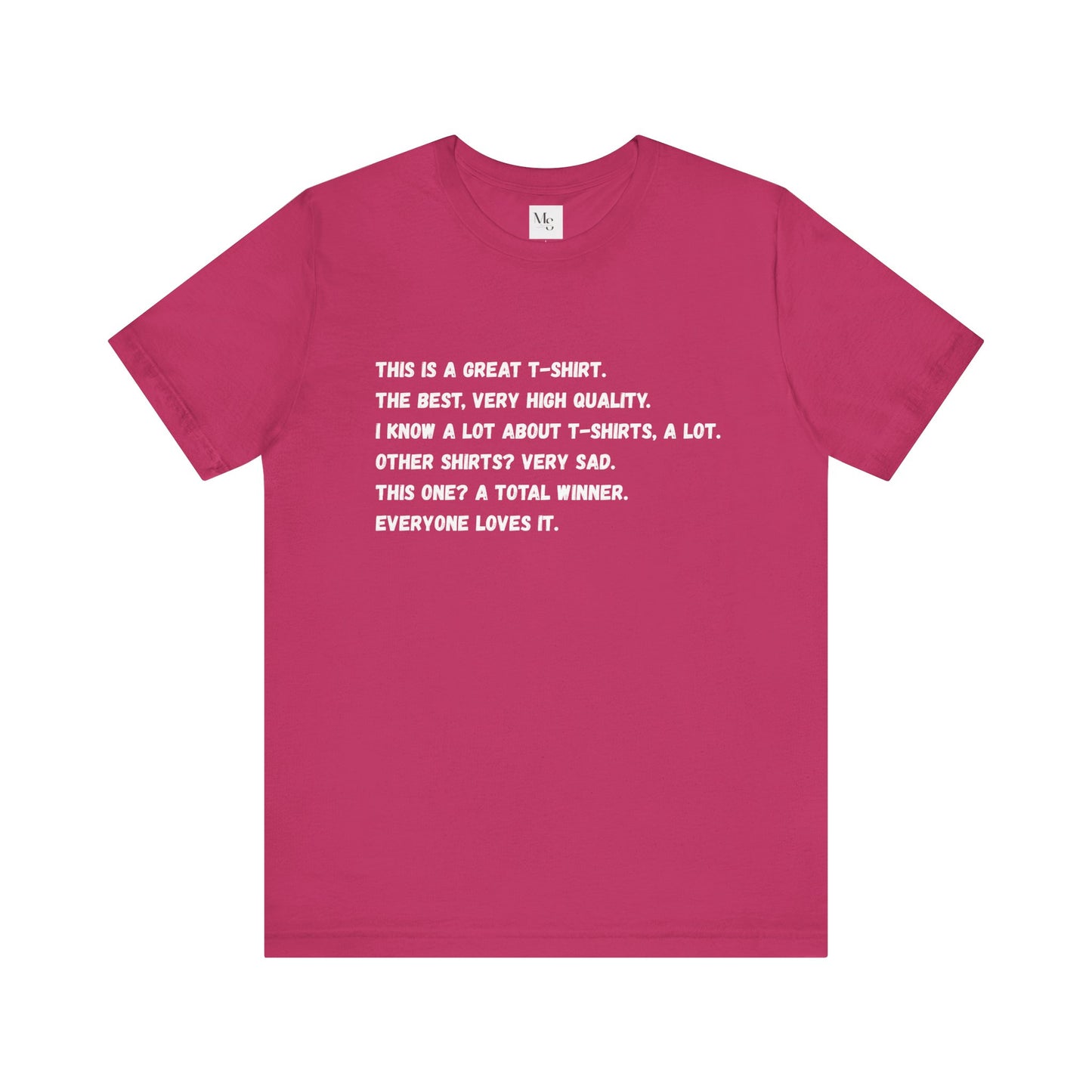 The Best T-Shirt. Everyone Says So.